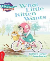 Red Band- What Little Kitten Wants Reading Adventures Kathryn Harper