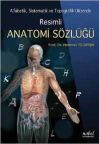 Resimli Anatomi Sözlüğü - Alfabetik Sistematik ve Topografik Düzende