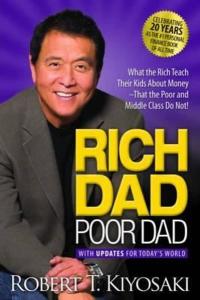 Rich Dad Poor Dad: What the Rich Teach Their Kids About Money That the Poor and Middle Class Do Not!