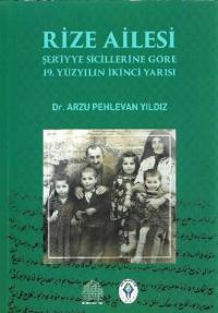 Rize Ailesi - Şer'iyye Sicillerine Göre 19.Yüzyılın İkinci Yarısı