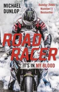 Road Racer: It's in My Blood Michael Dunlop