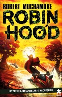 Robin Hood 3 - Jet Ski’ler, Bataklıklar ve Kaçakçılar Robert Muchamore