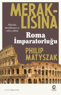 Meraklısına Roma İmparatorluğu Philip Matyszak