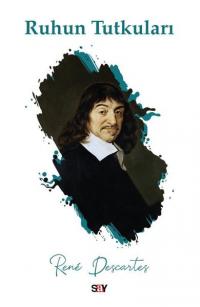 Ruhun Tutkuları Rene Descartes