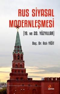 Rus Siyasal Modernleşmesi - 19. ve 20. Yüzyıllar Aslı Yiğit