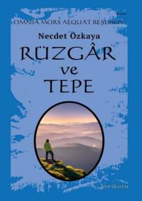 Rüzgar ve Tepe - Omnia Mors Aequat Beşlisi 4 Necdet Özkaya