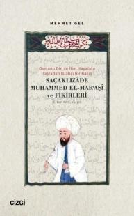 Saçaklızade Muhammed El-Mar'aşi ve Fikirleri - Osmanlı Din ve İlim Hay