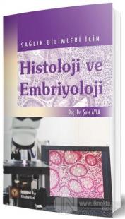 Sağlık Bilimleri İçin Histoloji ve Embriyoloji