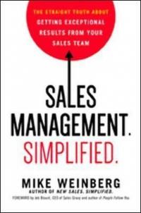 Sales Management. Simplified: The Straight Truth About Getting Exceptional Results from Your Sales T (Ciltli)