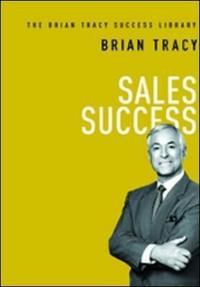 Sales Success (The Brian Tracy Success Library) (Ciltli)