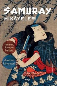 Samuray Hikayeleri - Sadakat, Savaş ve İntikam Asataro Miyamori