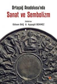 Sanat ve Sembolizm - Ortaçağ Anadolu'sunda Kolektif