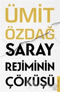 Saray Rejiminin Çöküşü Ümit Özdağ