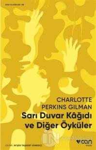 Sarı Duvar Kağıdı ve Diğer Öyküler Charlotte Perkins Gilman