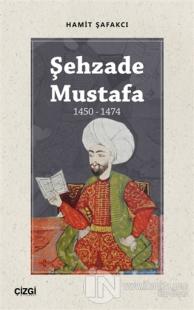 Şehzade Mustafa 1450 - 1474