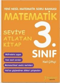 Seviye Atlatan Kitap 3.Sınıf - Yeni Nesil Matematik Soru Bankası