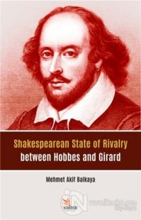 Shakespearean State of Rivalry between Hobbes and Girard Mehmet Akif B