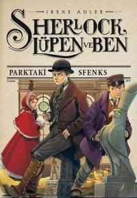 Sherlock Lüpen ve Ben 8 - Parktaki Sfenks Irene Adler
