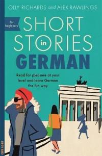 Short Stories in German for Beginners Olly Richards