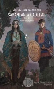 Sibirya'dan Balkanlara Şamanlar ve Cadılar Cilt 2 Ceren Sungur