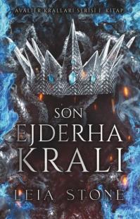 Son Ejderha Kralı - Avalier Kralları Serisi 1. Kitap Leia Stone
