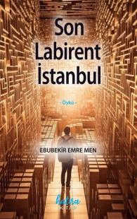 Son Labirent İstanbul Ebubekir Emre Men