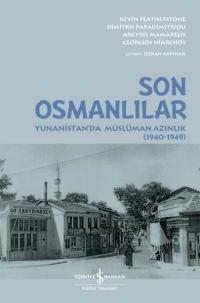 Son Osmanlılar: Yunanistan'da Müslüman Azınlık 1940 - 1949 Argyis Mama