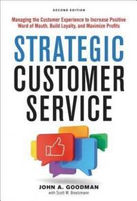 Strategic Customer Service: Managing the Customer Experience to Increa
