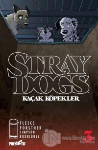 Stray Dogs - Kaçak Köpekler Sayı 3 (Kapak A) Tony Fleecs