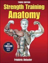 Strength Training Anatomy (Sports Anatomy)  Frederic Delavier