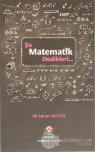 Şu Matematik Dedikleri... Ali Sinan Sertöz