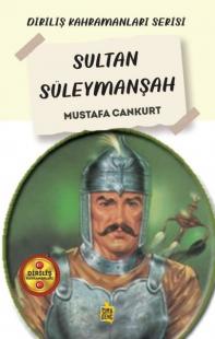 Sultan Süleymanşah - Diriliş Kahramanları Serisi Mustafa Cankurt