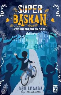 Süper Başkan - Zamanı Durduran Saat Yaşar Bayraktar