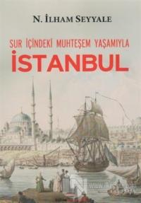 Sur İçindeki Muhteşem Yaşamıyla İstanbul