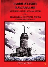Tarihi İstanbul Manzaraları - Yetişkinler için Boyama Kitabı Özer Mumc
