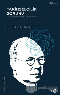 Tarihselcilik Sorunu Erich Rothacker