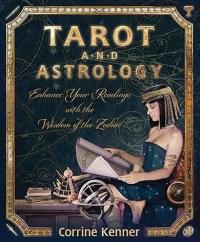 Tarot and Astrology : Enhance Your Readings with the Wisdom of the Zod