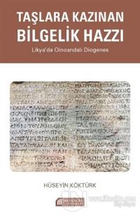 Taşlara Kazınan Bilgelik Hazzı – Likya’da Oinoandalı Diogenes Hüseyin 