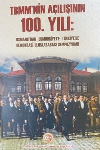 TBMM'nin Açılışının 100. Yılı: Osmanlı'dan Cumhuriyet'e Türkiye'de Dem