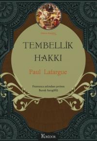 Tembellik Hakkı - Bez Ciltli - Düşünce Klasikleri Paul Lafargue