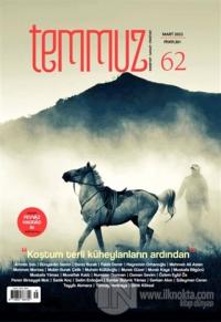 Temmuz Aylık Edebiyat Sanat ve Fikriyat Dergisi Sayı: 62 Mart 2022