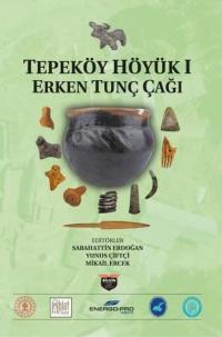 Tepeköy Höyük 1 - Erken Tunç Çağı (Ciltli) Kolektif
