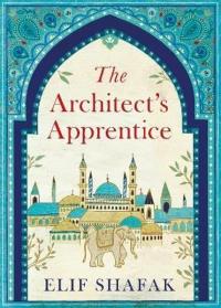 The Architect's Apprentice (Ciltli) Elif Shafak