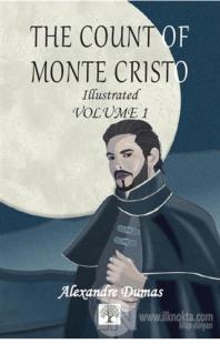 The Count of Monte Cristo Illustrated Vol. 1 Alexandre Dumas