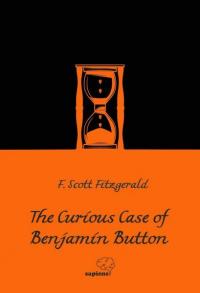 The Curious Case of Benjamin Button F. Scott Fiztgerald