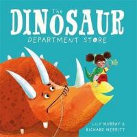 The Dinosaur Department Store Lily Murray