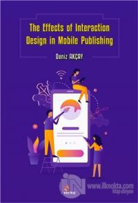 The Effects of Interaction Design in Mobile Publishing Deniz Akçay