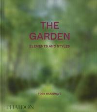 The Garden Elements and Styles (Ciltli) Toby Musgrave