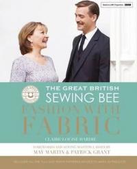 The Great British Sewing Bee: Fashion with Fabric (Ciltli)