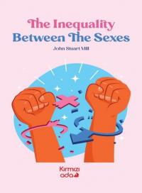 The Ineguality Between The Sexes John Stuart Mill